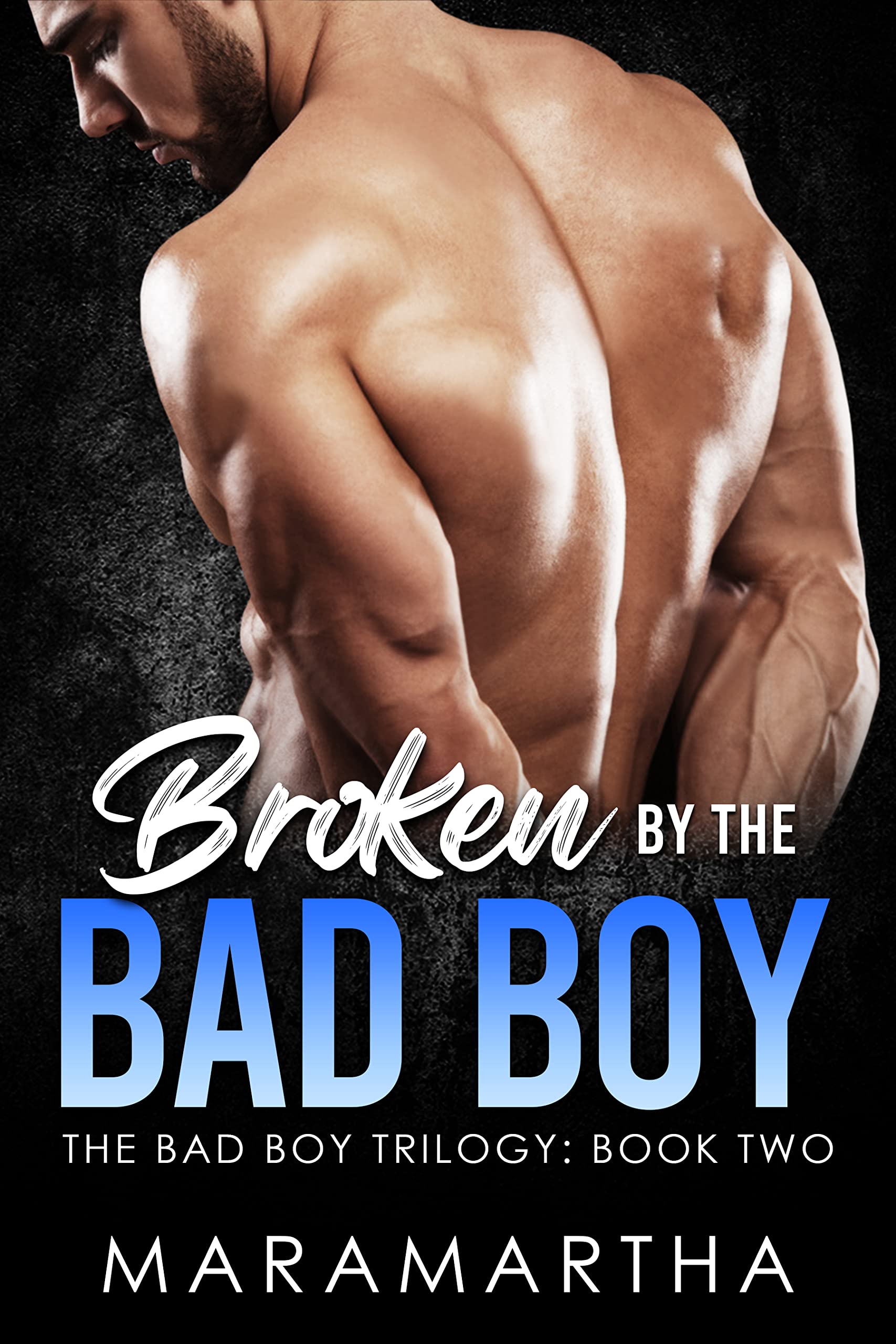 Broken By The Bad Boy