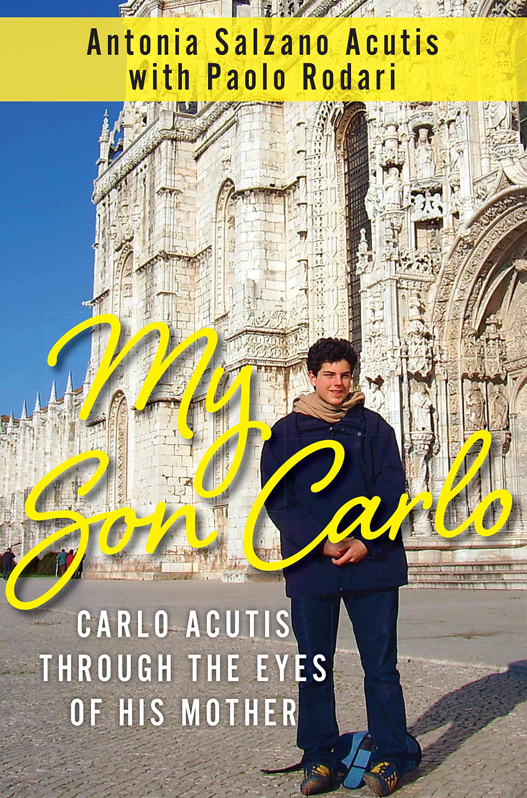 My Son Carlo: Carlo Acutis Through the Eyes of His Mother