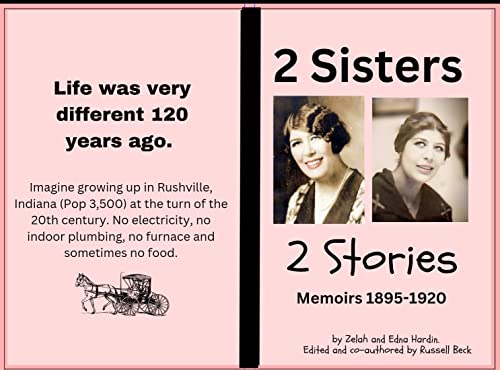 2 Sisters, 2 Stories: A recollection of childhood memories in Rushville, Indiana 1895-1920