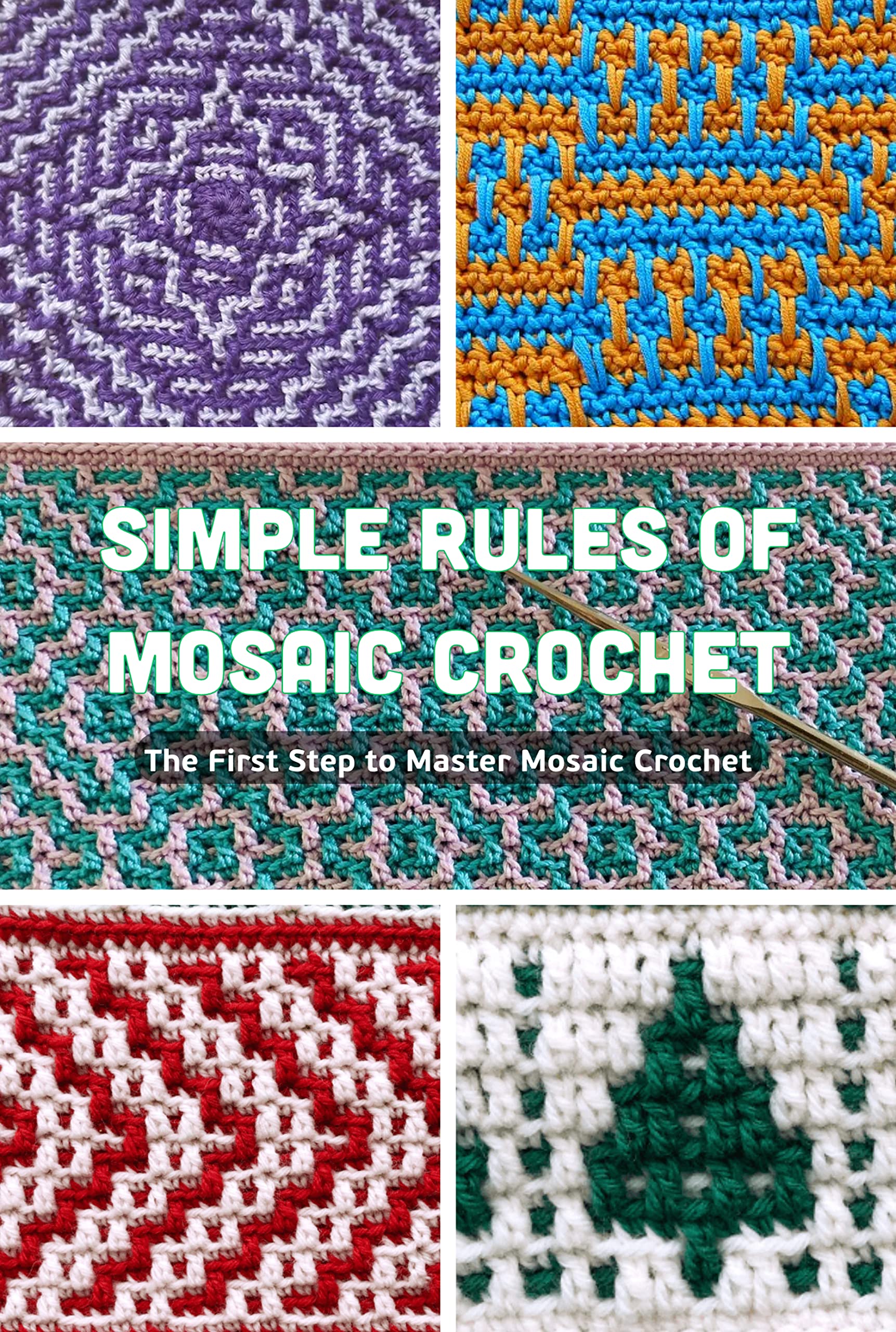 Simple Rules of Mosaic Crochet: The First Step to Master Mosaic Crochet