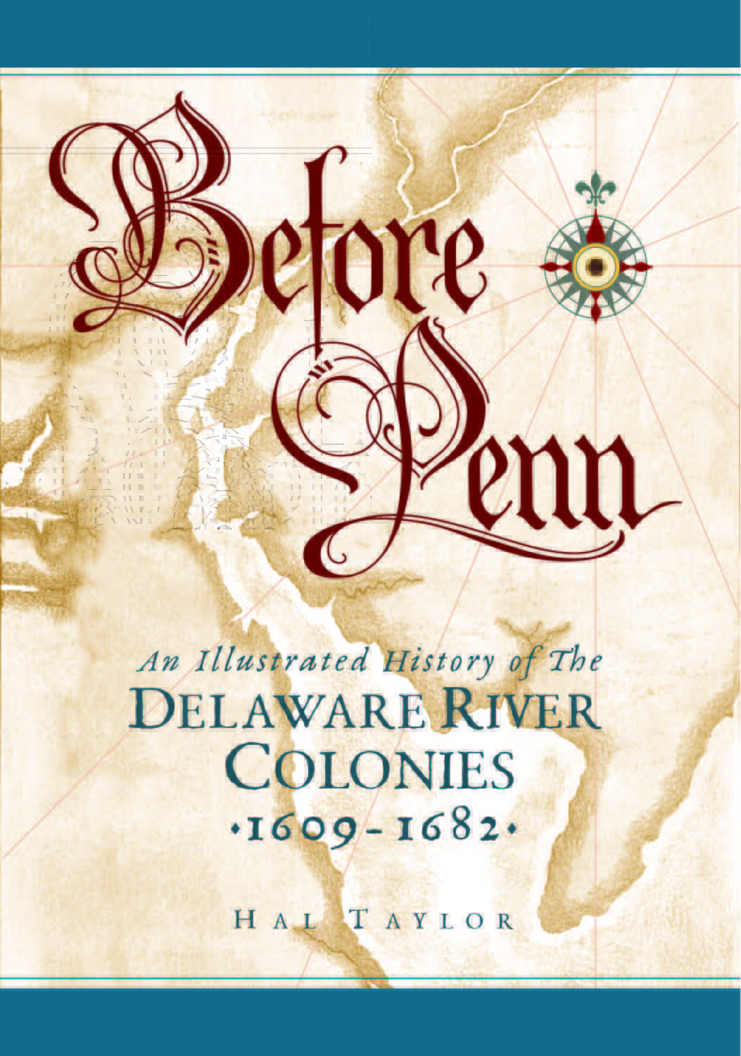 Before Penn An Illustrated History of Delaware Valley Colonies, 1609