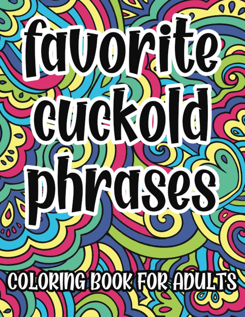 Favorite Cuckold Phrases Coloring - 123182463 