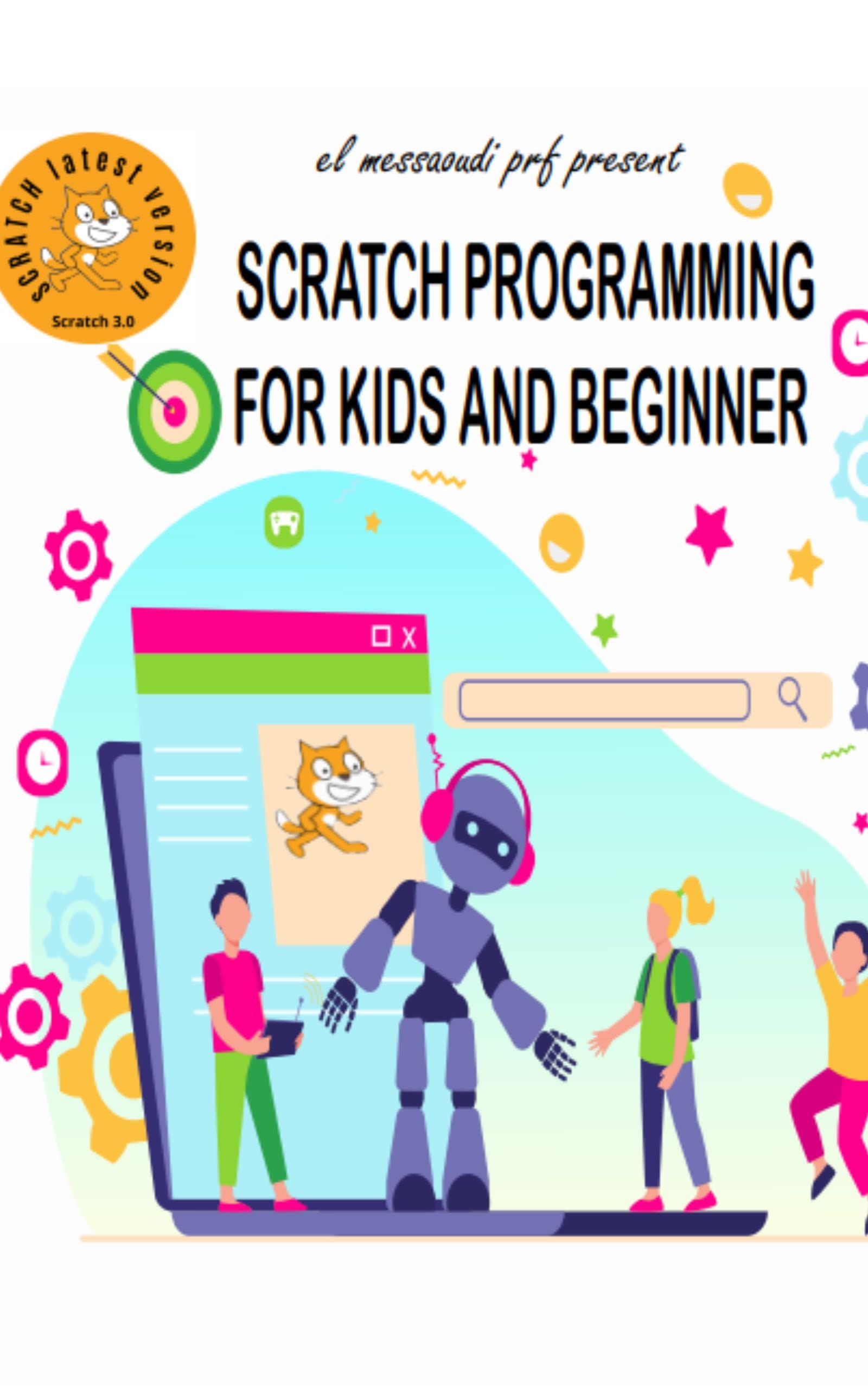 SCRATCH PROGRAMMING FOR KIDS AND BEGINNER Simple Coding For Total 