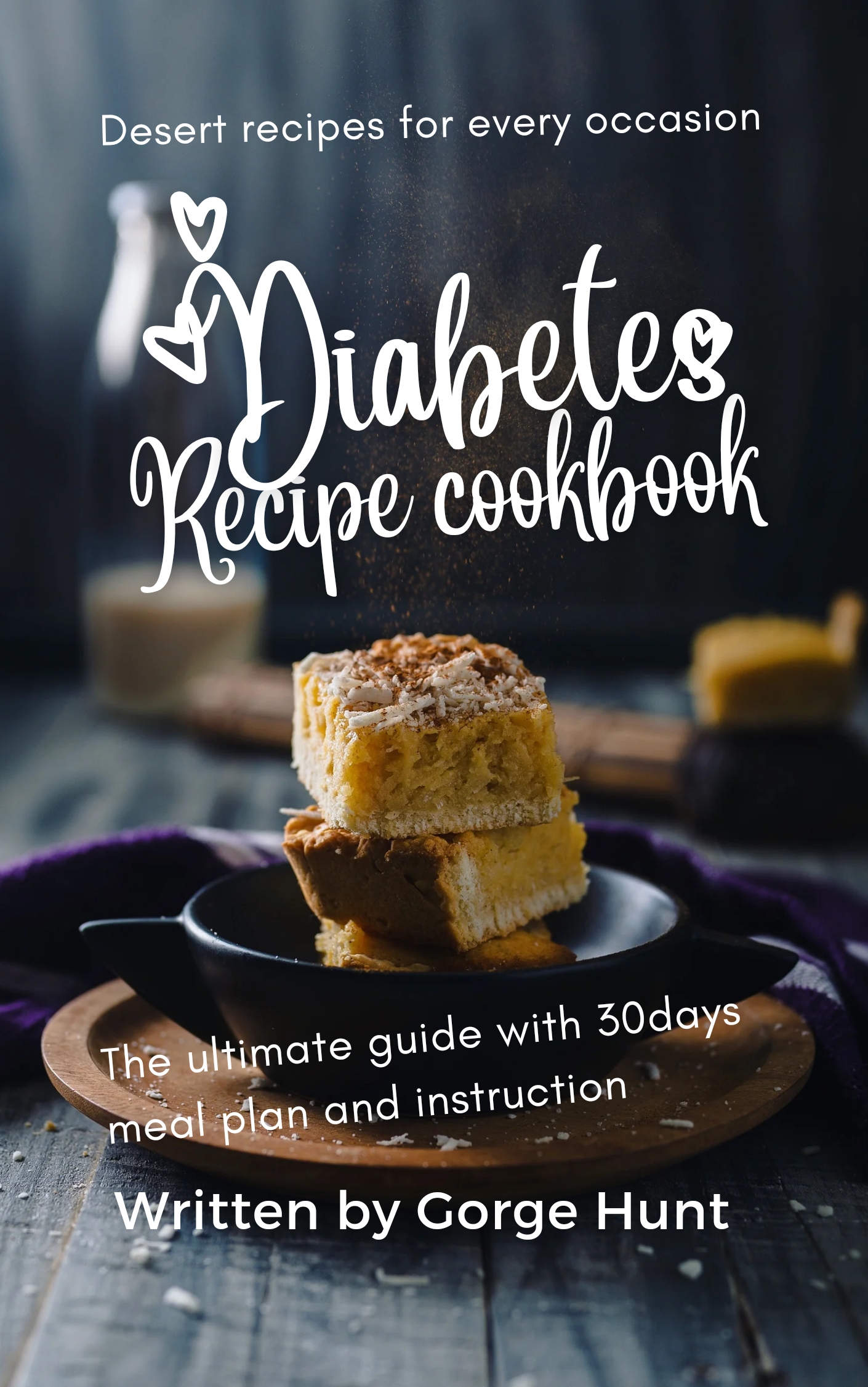 Diabetes Recipe Cookbook The ultimate guide with 30days meal plan and