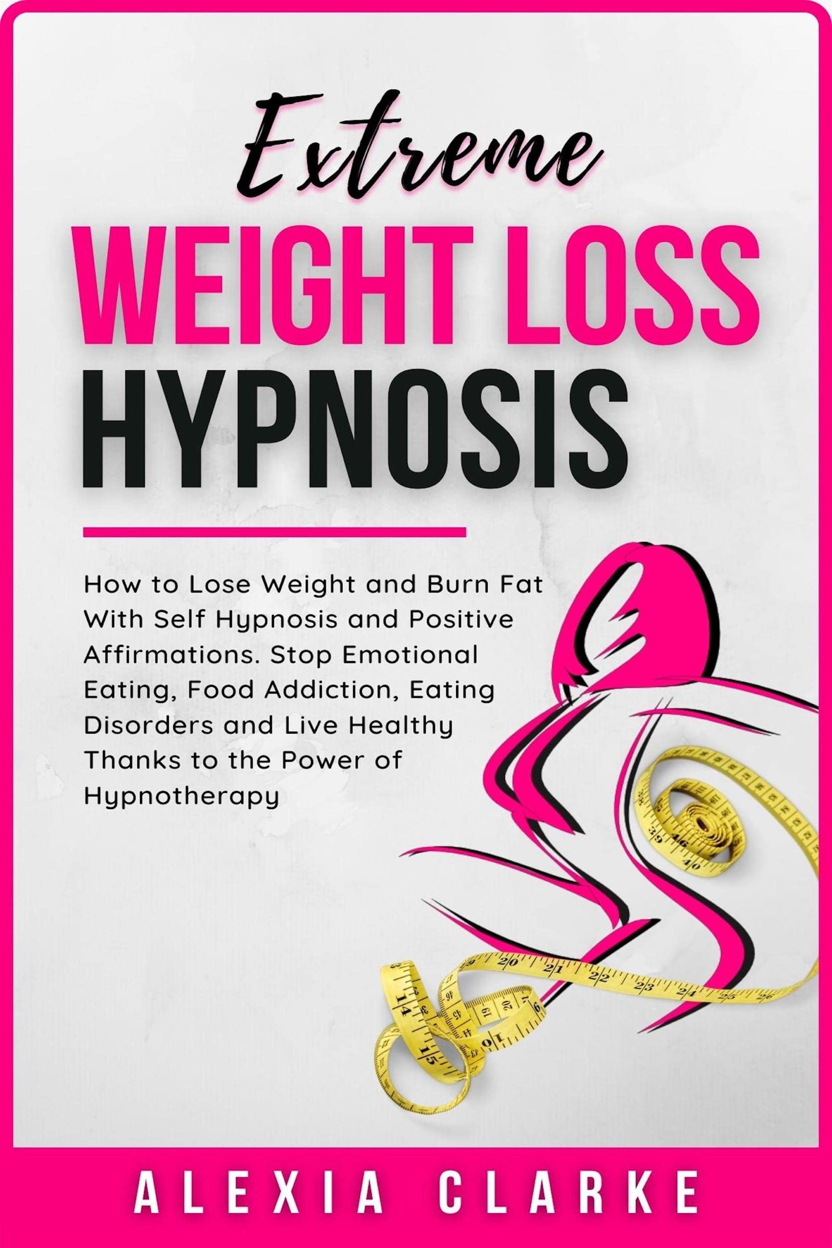 Extreme Weight Loss Hypnosis How to Lose Weight and Burn Fat With Self