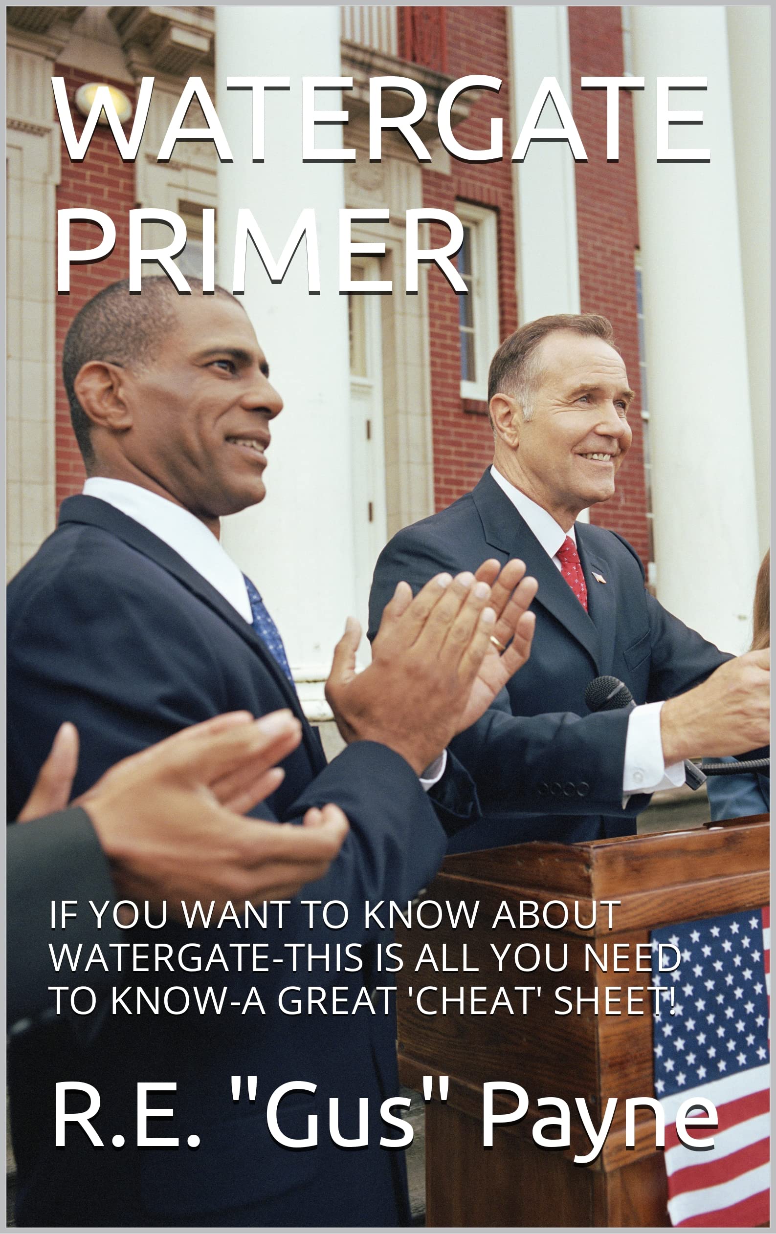 WATERGATE PRIMER IF YOU WANT TO KNOW ABOUT WATERGATETHIS IS ALL YOU