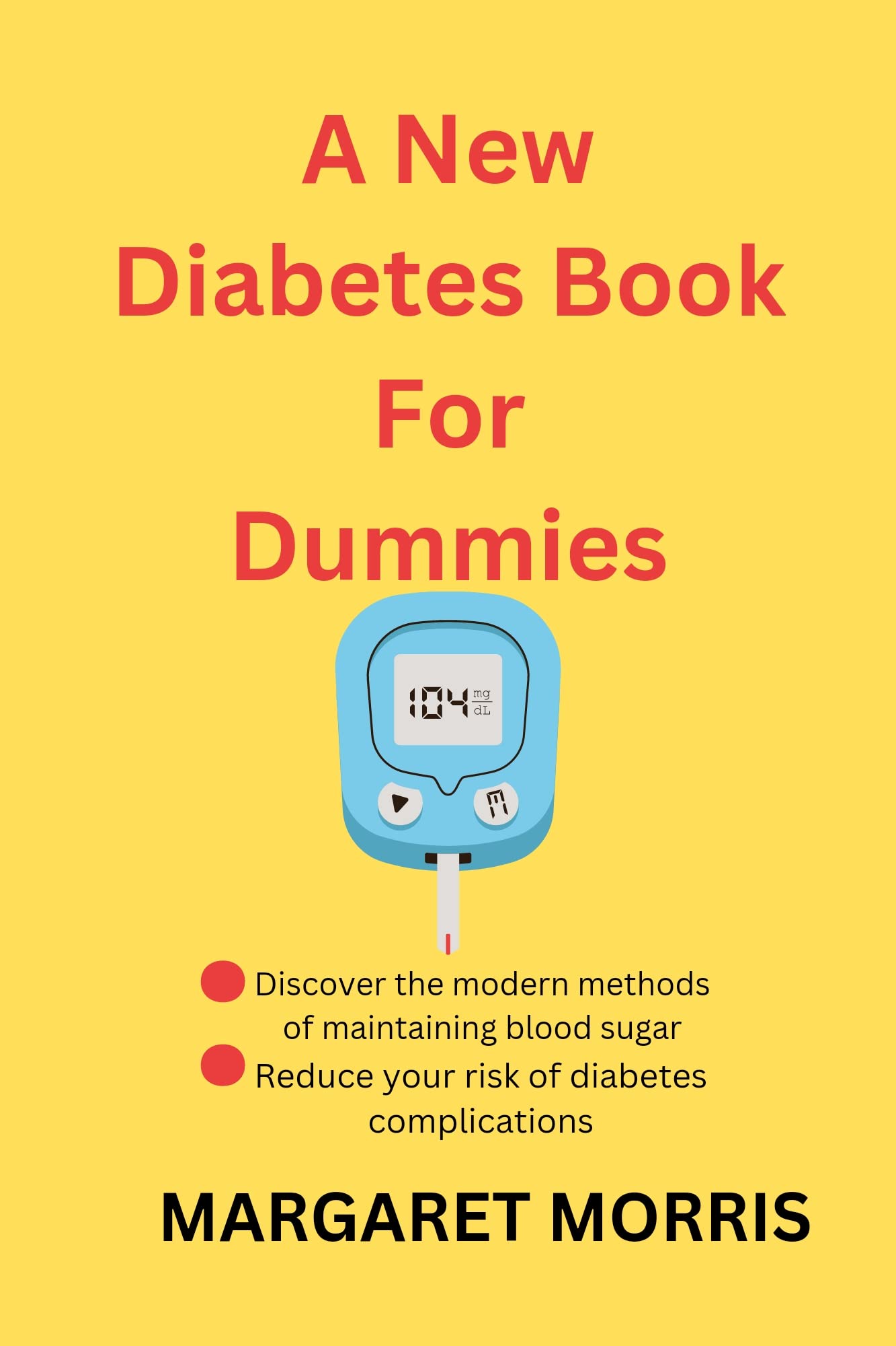 A New Diabetes Book For Dummies by Margaret Morris Goodreads