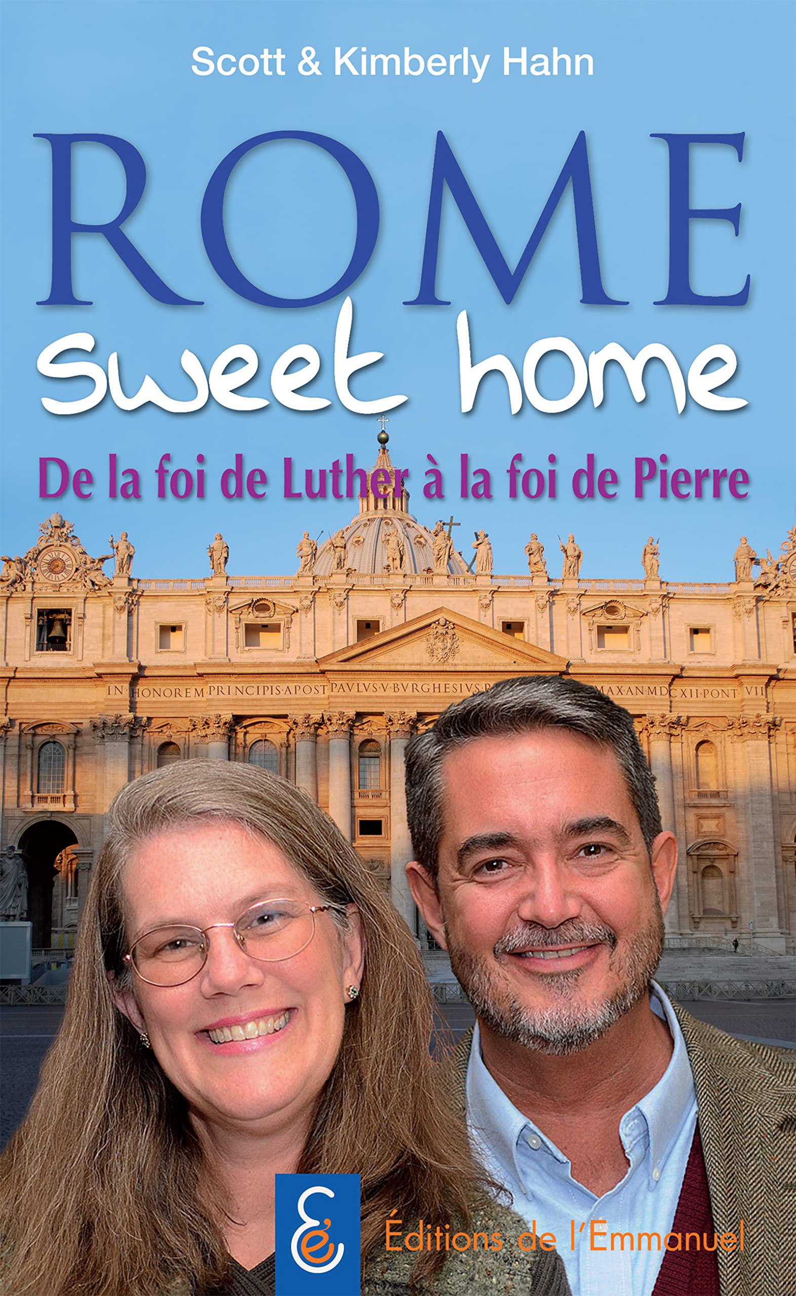 Rome sweet home De la foi de Luther à la foi de Pierre by Scott Hahn Goodreads