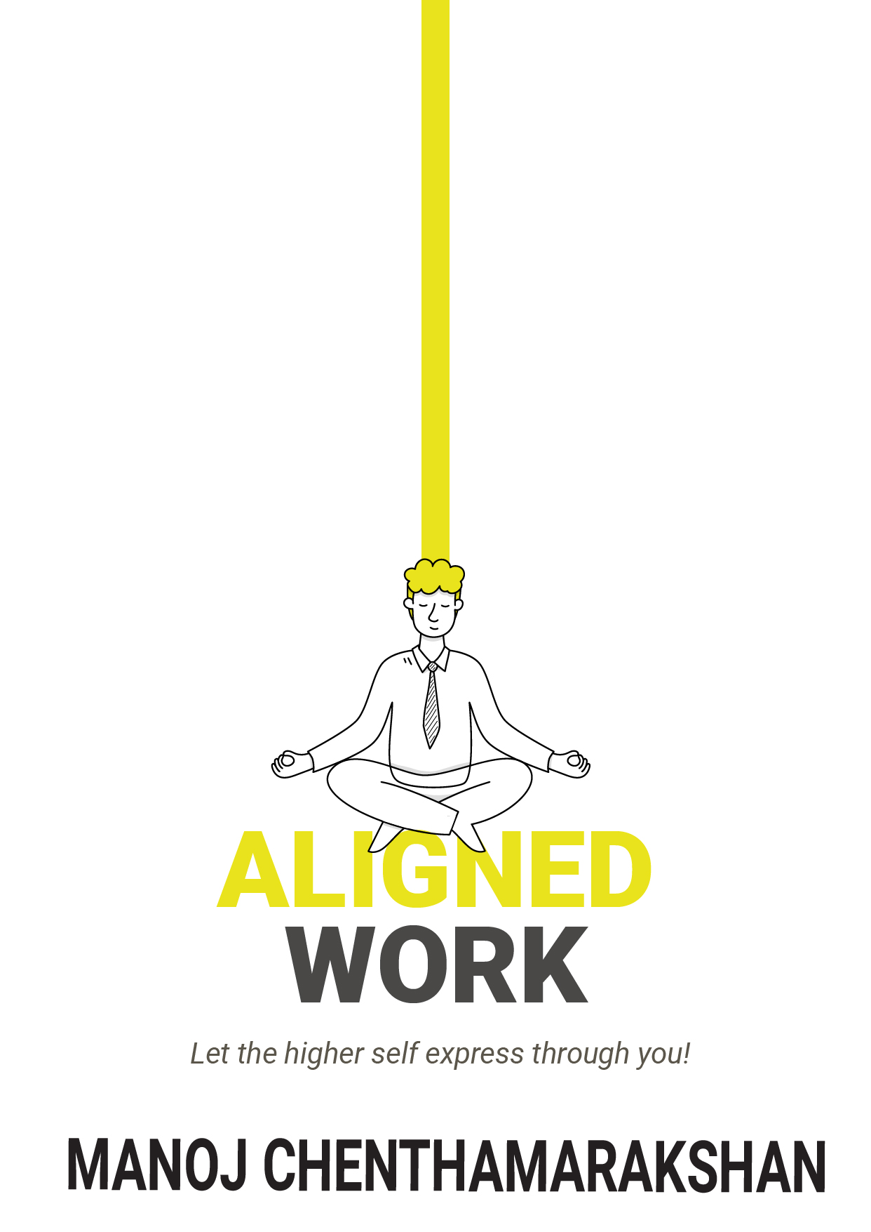 Aligned Work: Let the higher self express through you
