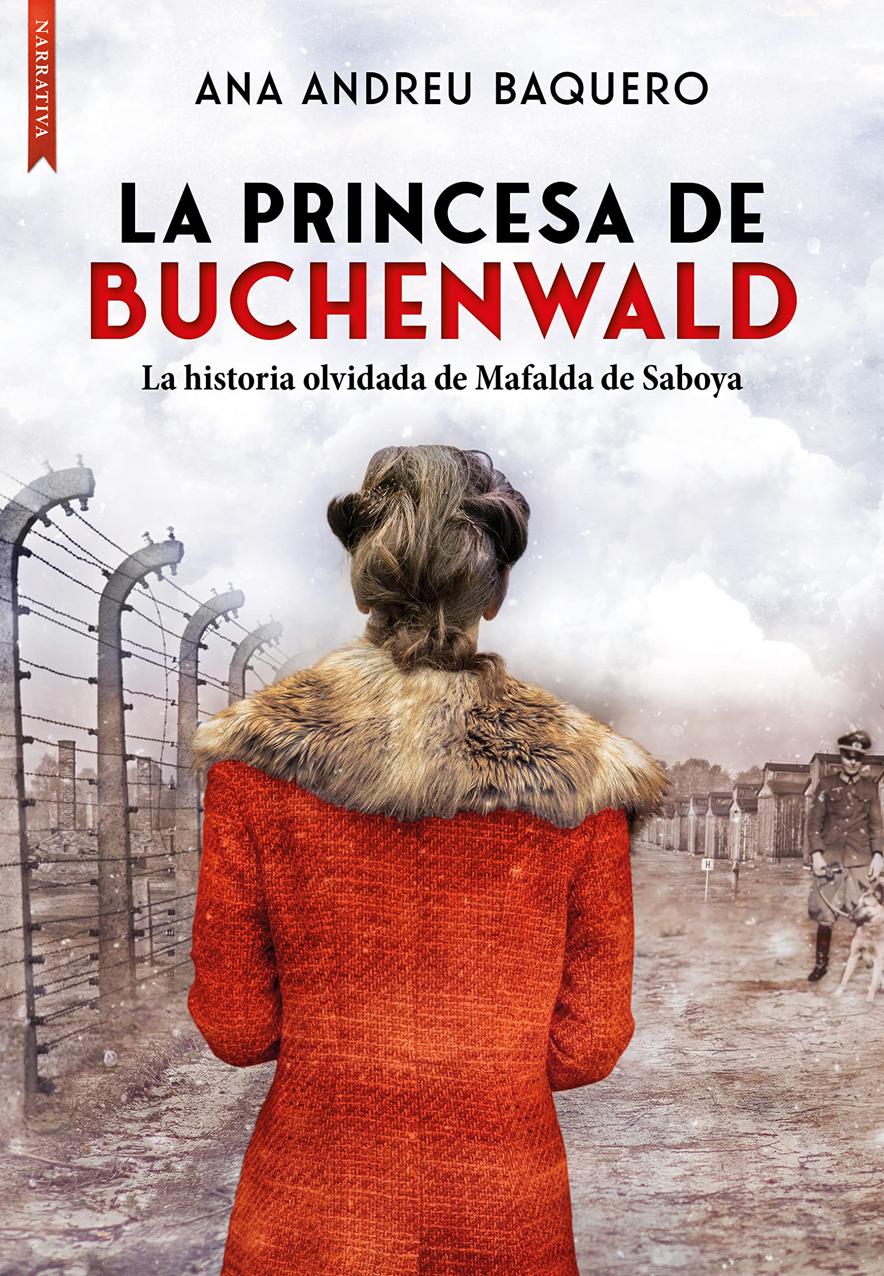 La princesa de Buchenwald: La historia olvidada de Mafalda de Saboya