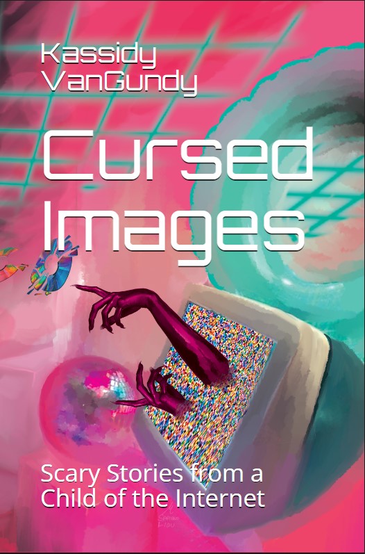Cursed Images: Scary Stories from a Child of the Internet
