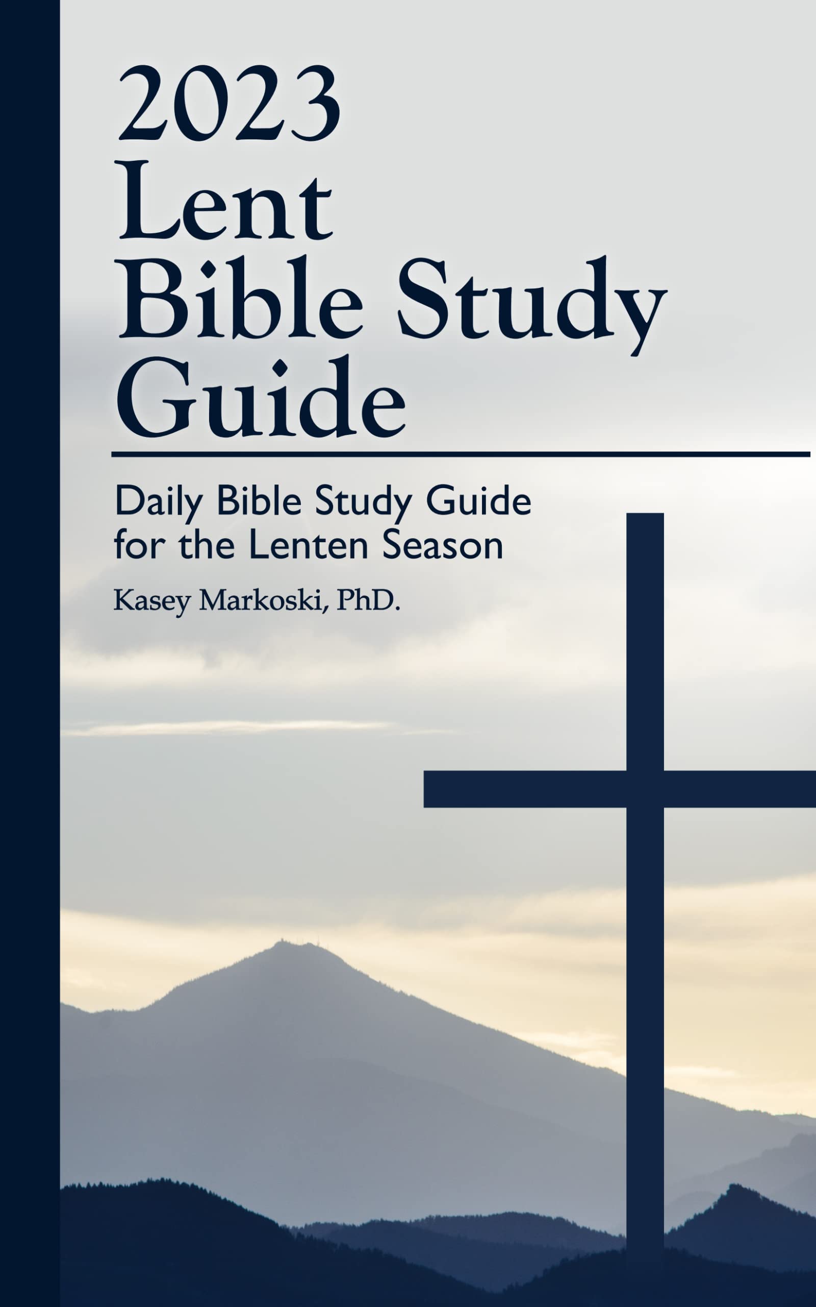 2023 Lent Bible Study Guide Daily Bible Study Guide for the Lenten