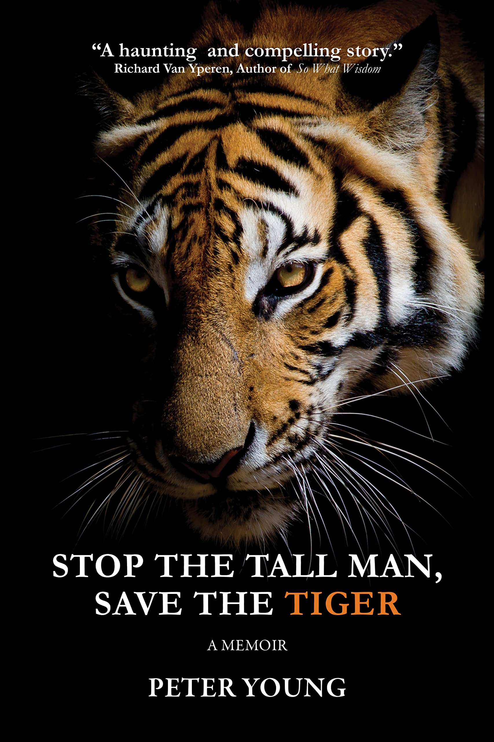 Stop The Tall Man, Save The Tiger: My Journey In And Out Of A Cult