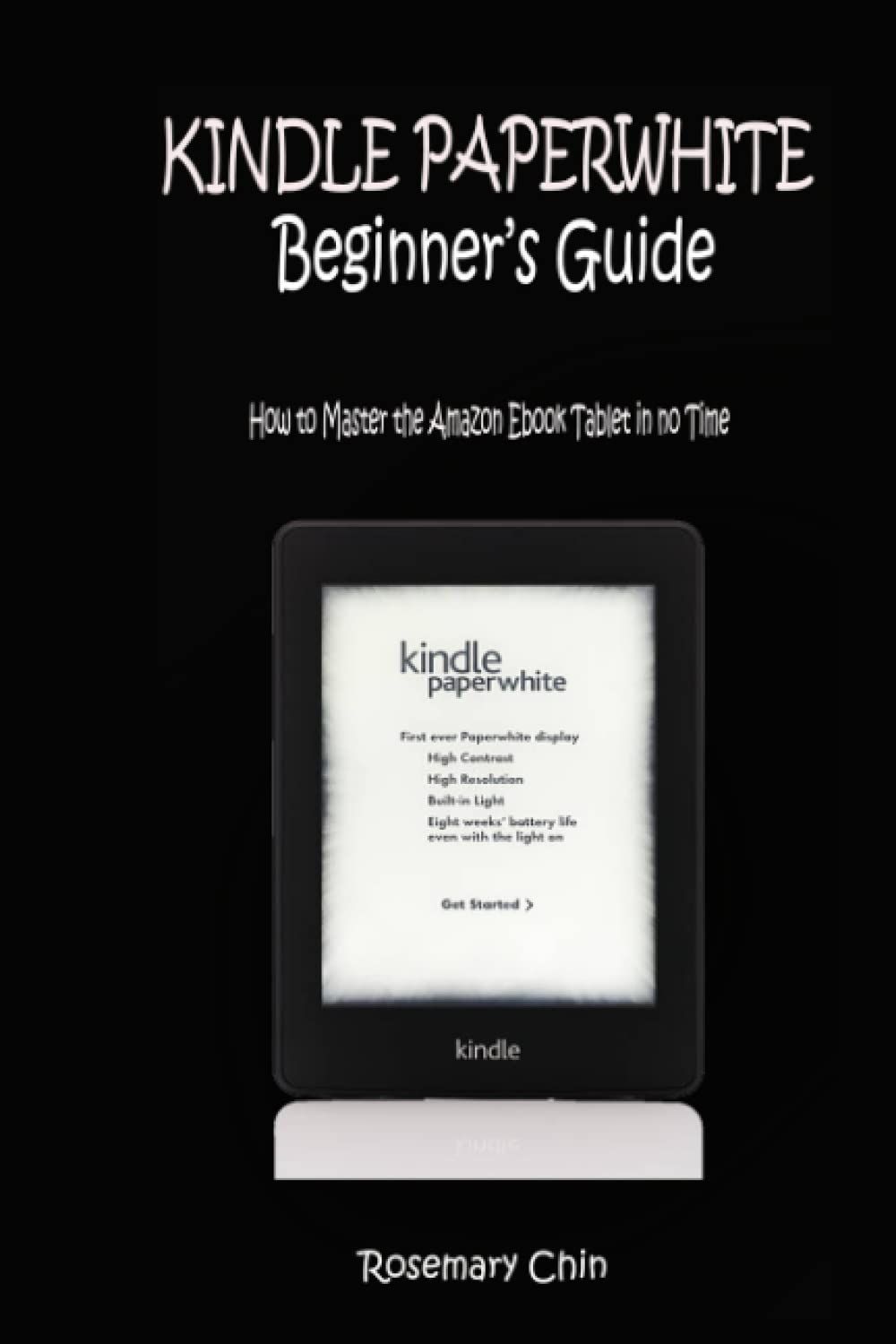Kindle Paperwhite Beginner’s Guide How to Master the Amazon Ebook