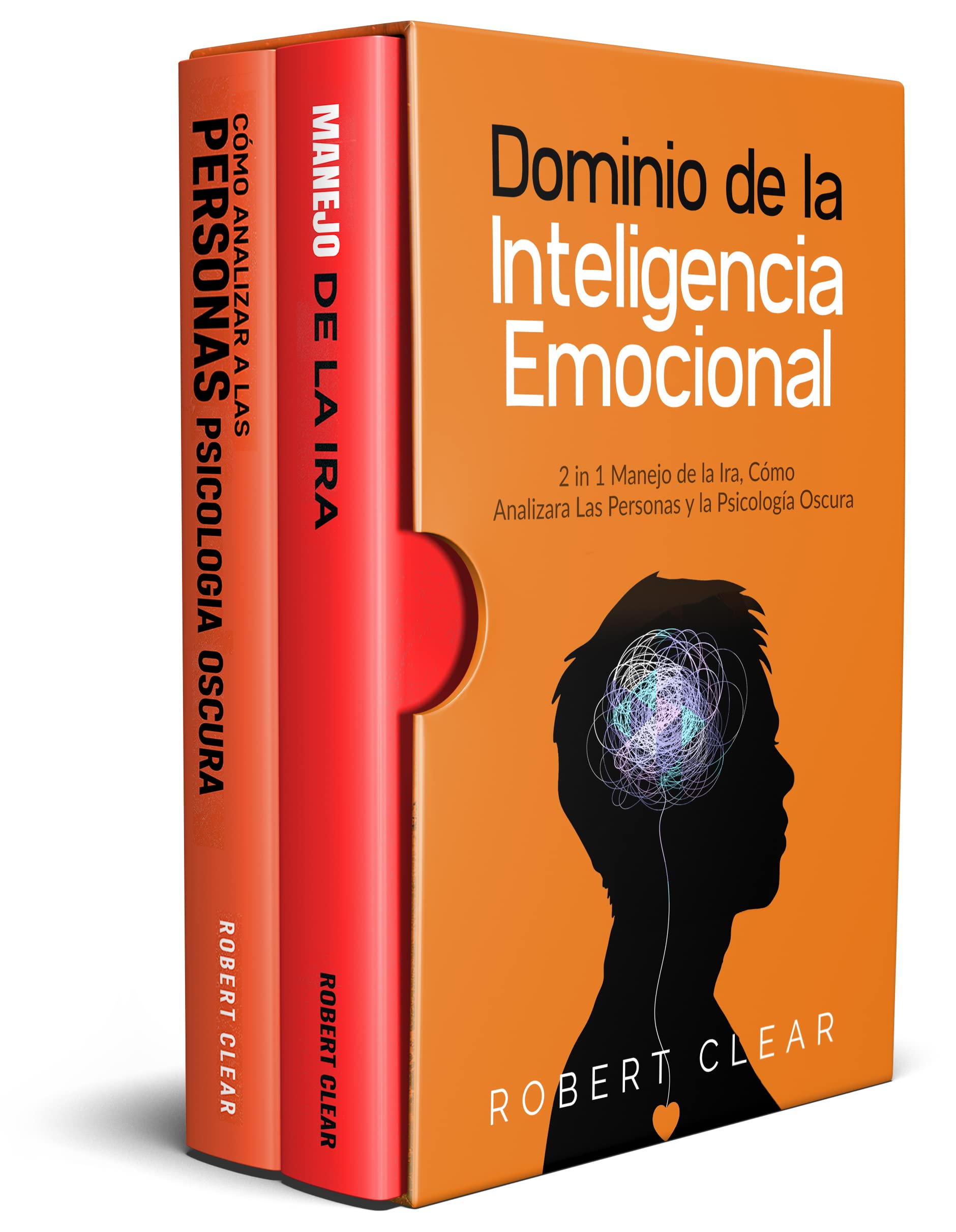 Dominio de la Inteligencia Emocional: 2 in 1 Manejo de la Ira, Cómo Analizara Las Personas y la Psicología Oscura