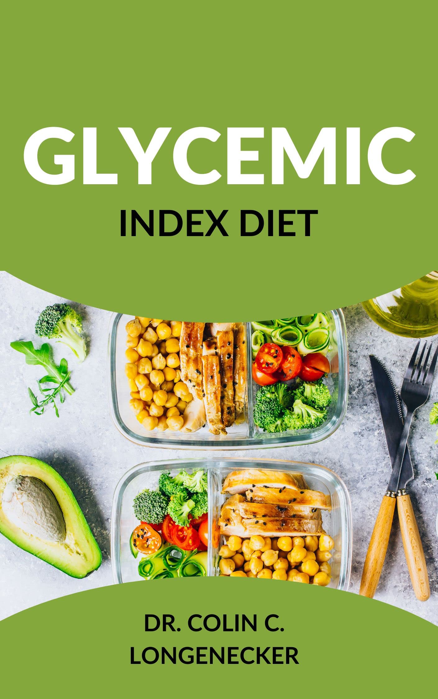 Glycemic Index Diet Achieve Optimal Health and Weight Loss with the LowGI Diet by Dr. Colin