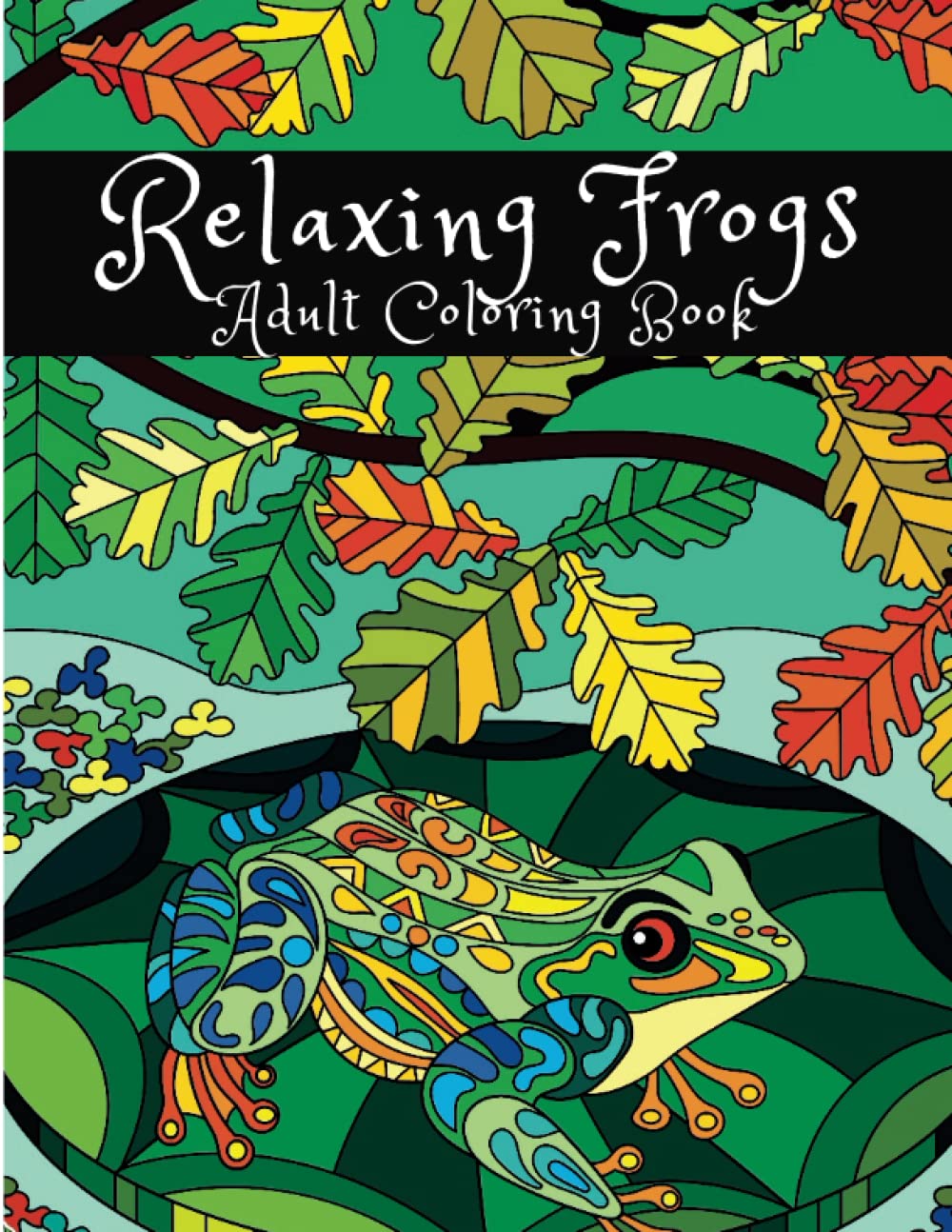 Relaxing Frogs Adult Coloring Book: Coloring Books for Adults ...