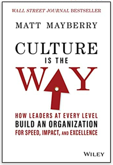 Culture Is the Way: How Leaders at Every Level Build an Organization for Speed, Impact, and Excellence