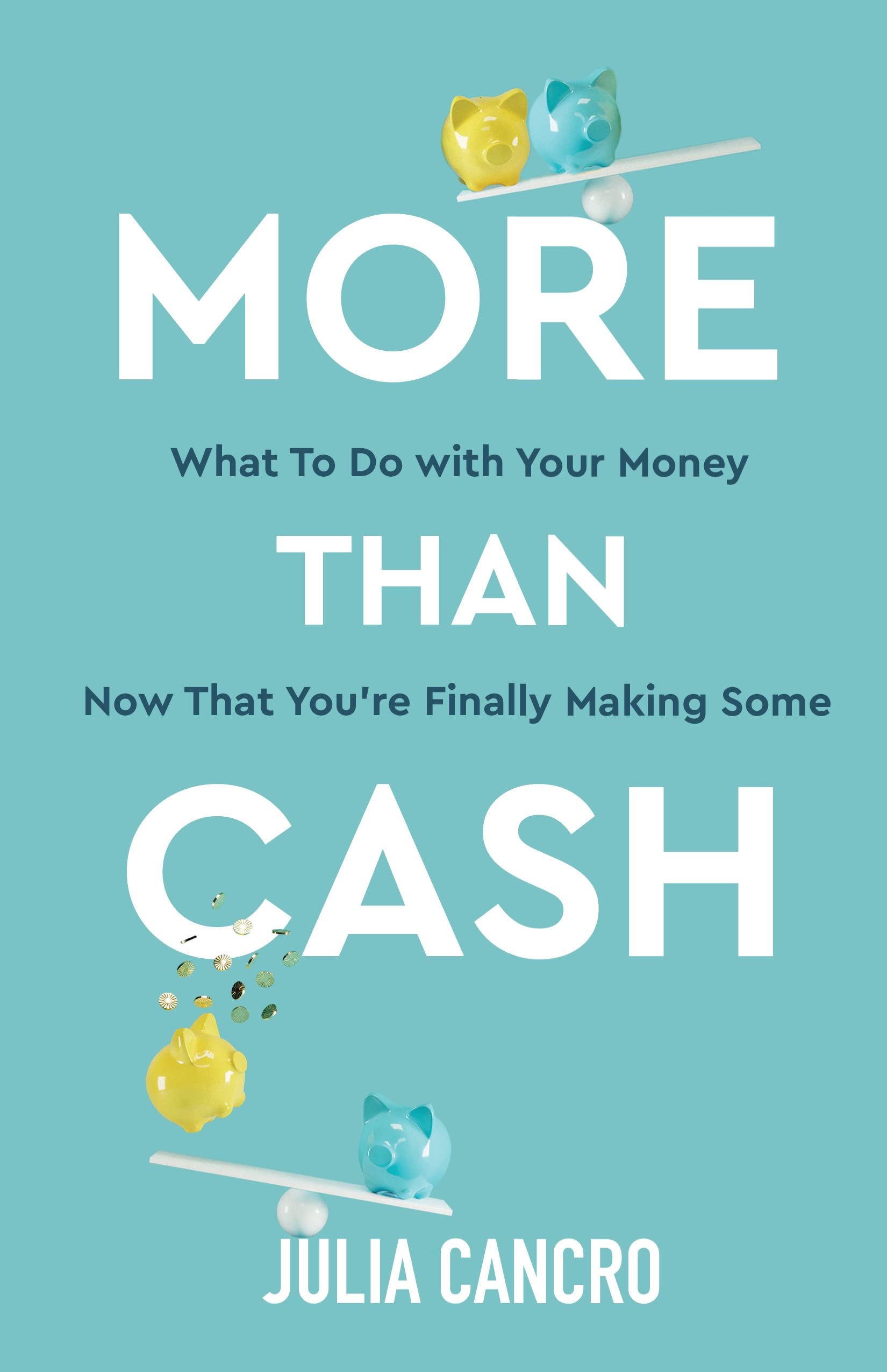 More Than Cash What To Do With Your Money Now That You re Finally