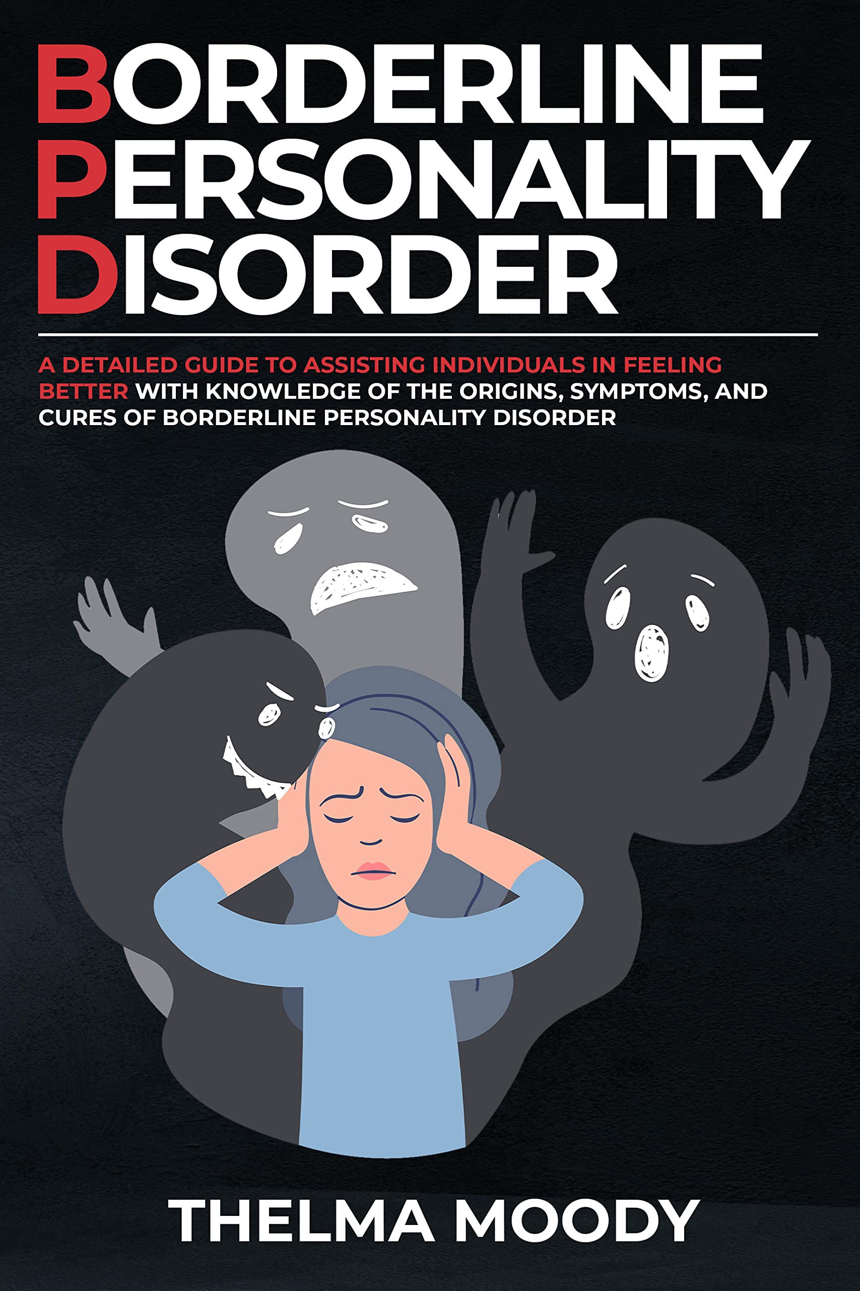 Borderline Personality Disorder A Detailed Guide to Assisting