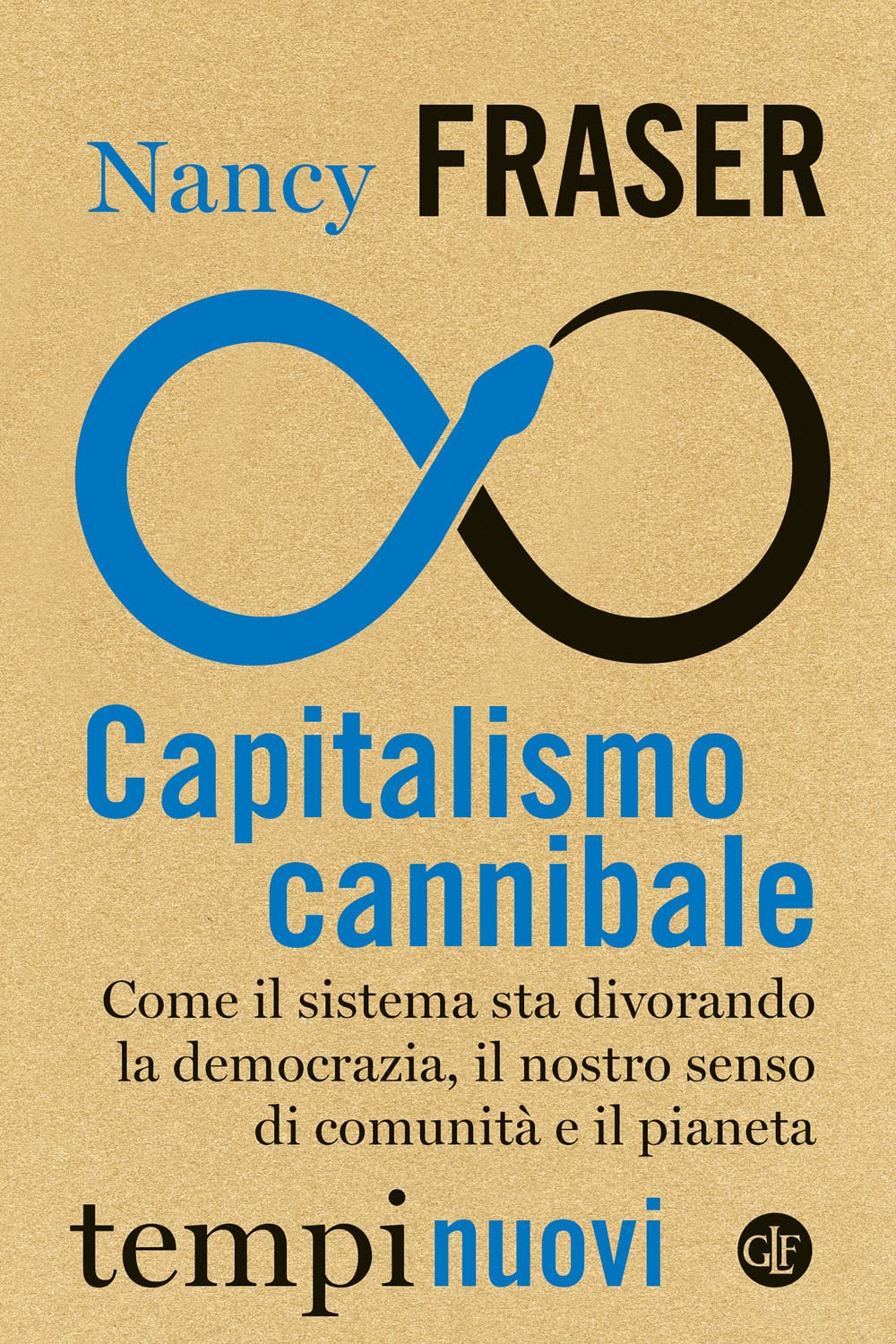 Capitalismo cannibale: Come il sistema sta divorando la democrazia, il nostro senso di comunità e il pianeta (Italian Edition)