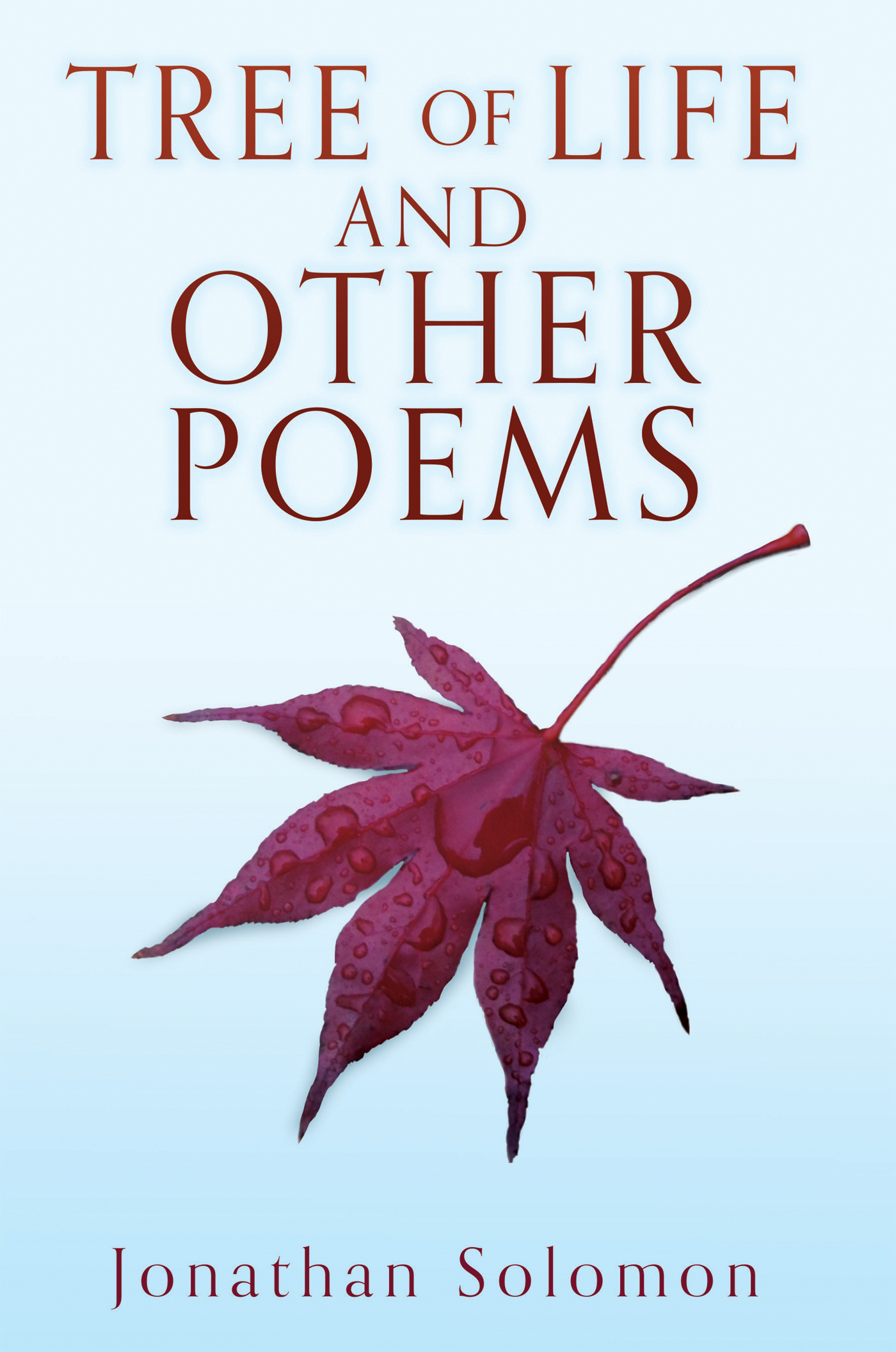 TREE OF LIFE AND OTHER POEMS by Jonathan Solomon Goodreads