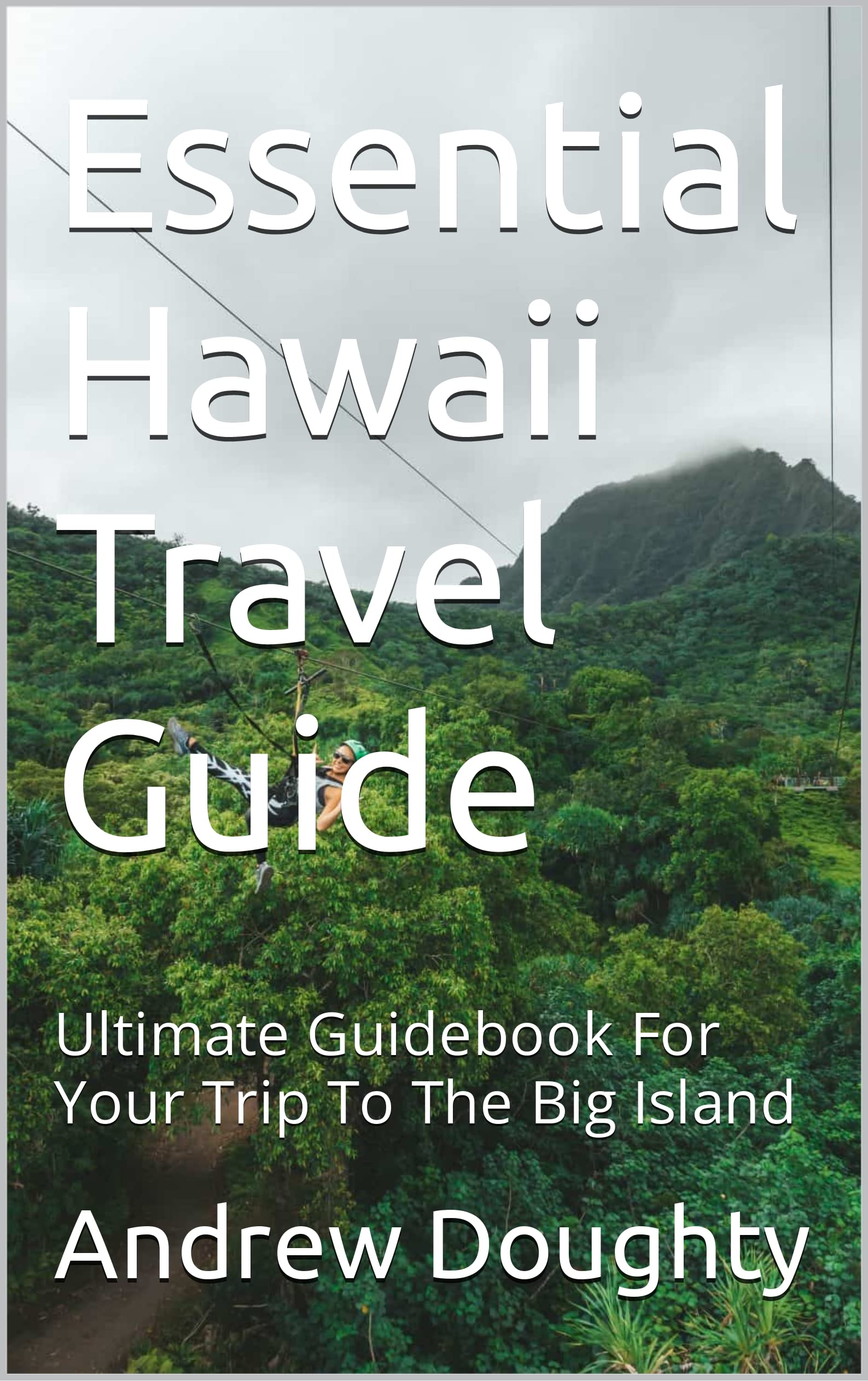 Essential Hawaii Travel Guide Ultimate Guidebook For Your Trip To The