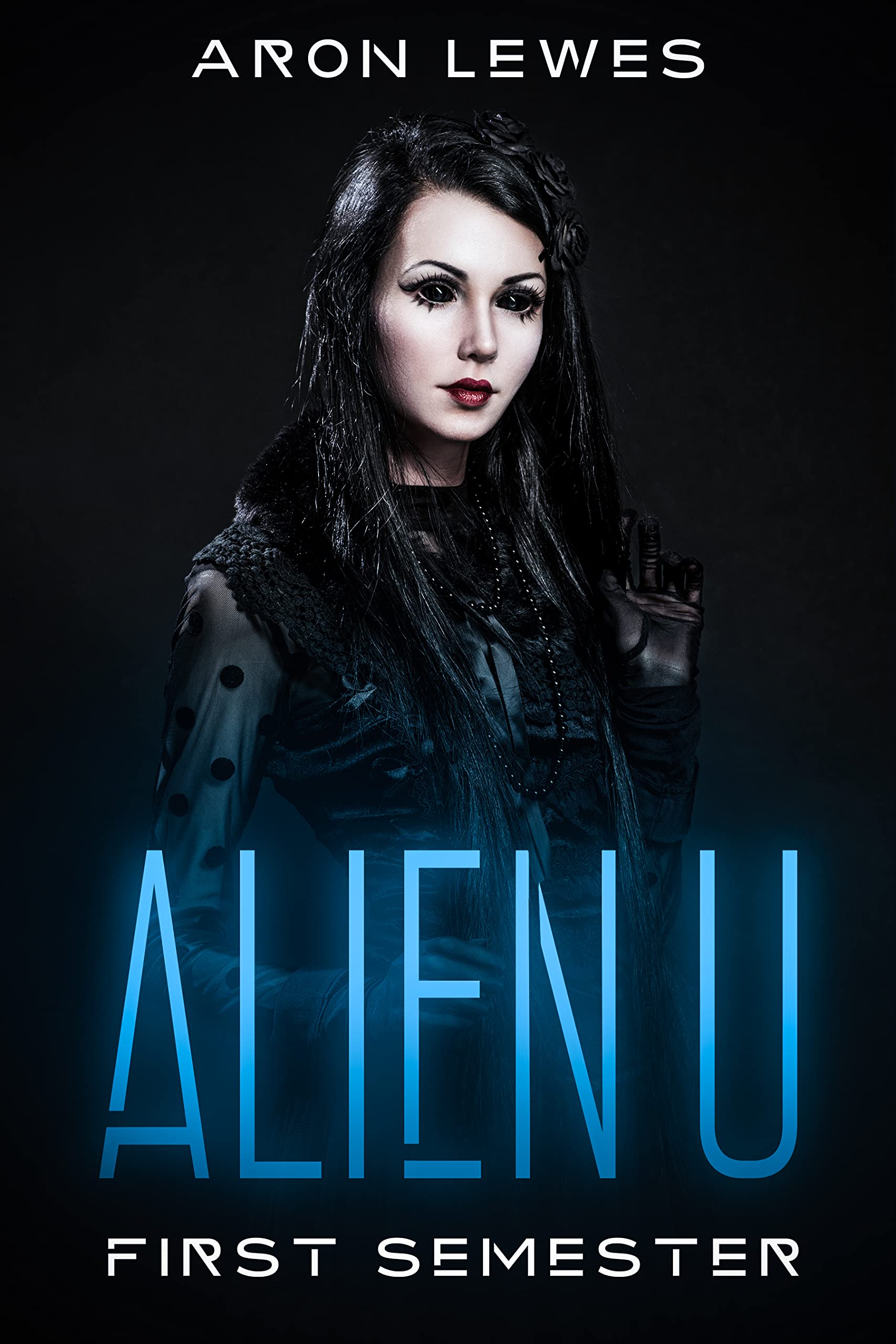 First Semester (Alien U #1) by Aron Lewes | Goodreads