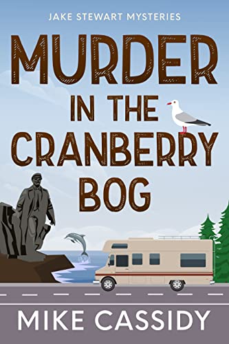 Murder in the Cranberry Bog: Jake Stewart Mysteries Book 3