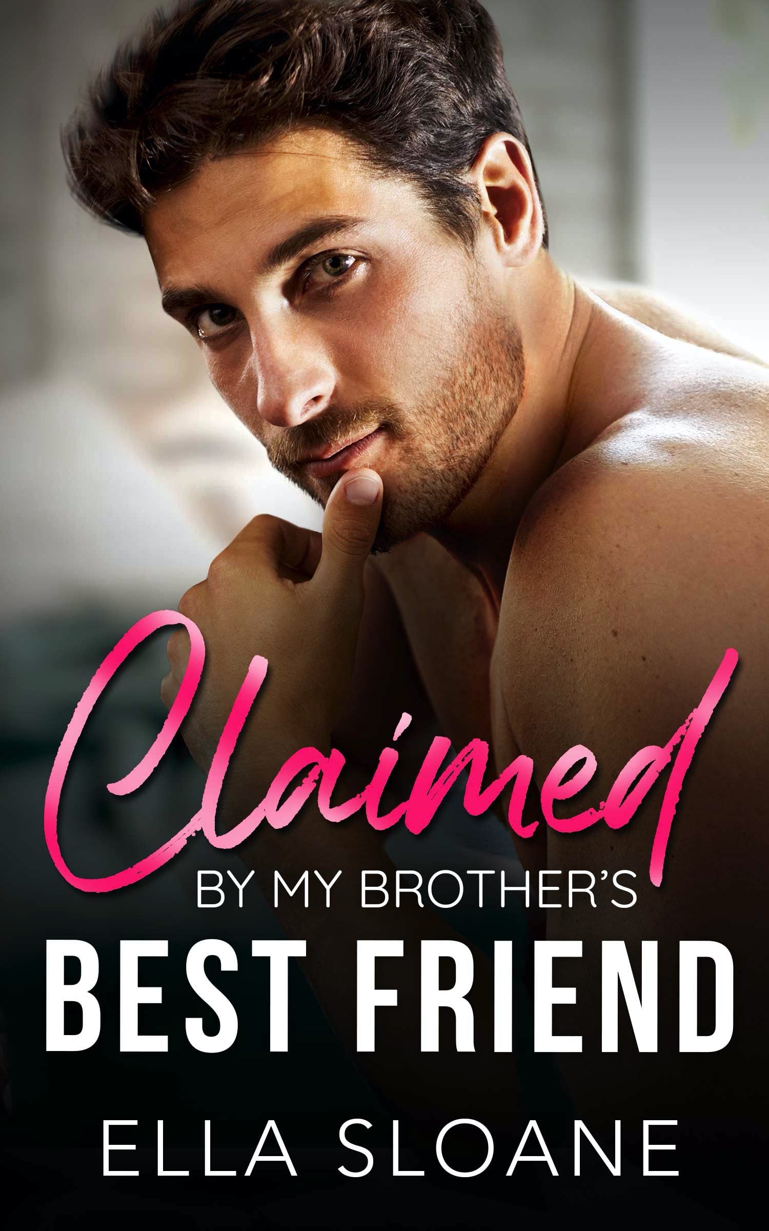 Claimed By My Brother's Best Friend