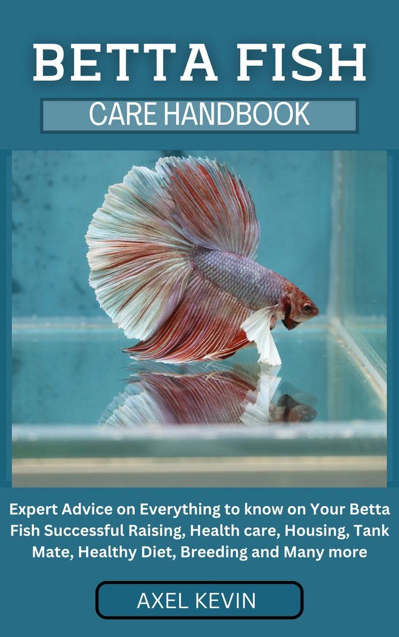 BETTA FISH CARE HANDBOOK Expert Advice on Everything to know on Your