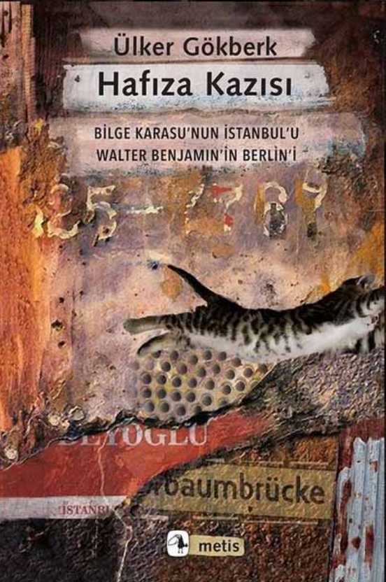 Hafıza Kazısı: Bilge Karasu’nun İstanbul’u Walter Benjamin’in Berlin’i
