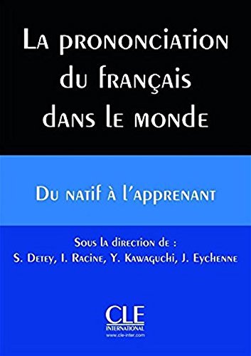 La prononciation du français dans le monde du natif à l'apprenant - Livre + CD book cover