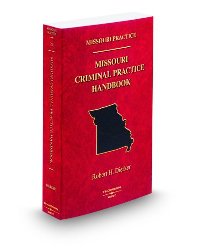 Missouri Criminal Code Handbook.pdf Missouri Criminal Practice Handbook, 2009 ed. by Robert Dierker | Goodreads