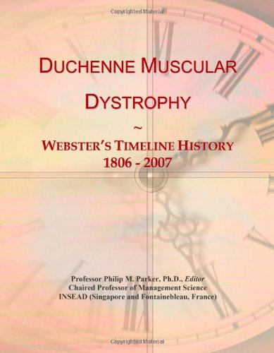Duchenne Muscular Dystrophy: Webster's Timeline History, 1806 - 2007 by ...