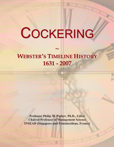 Cockering: Webster's Timeline History, 1631 - 2007 by Icon Group ...