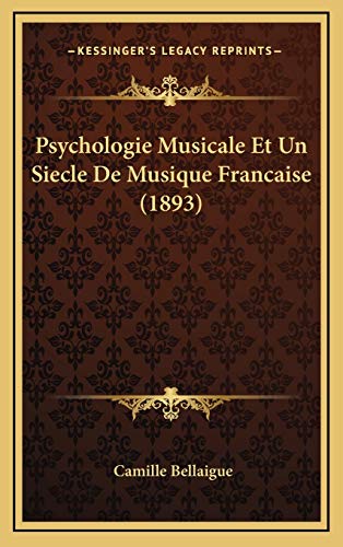 Psychologie Musicale Et Un Siecle De Musique Francaise (1893) by