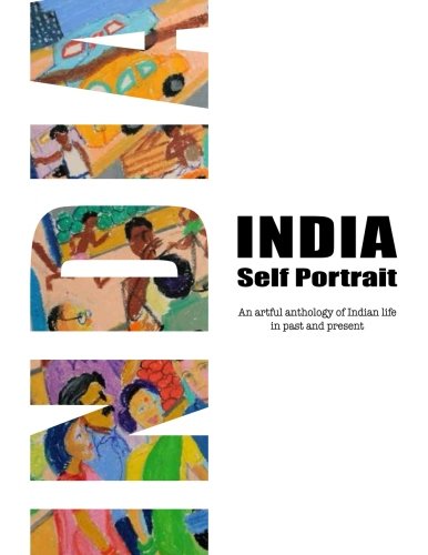 India Self Portrait: An artful anthology of Indian life in past and ...