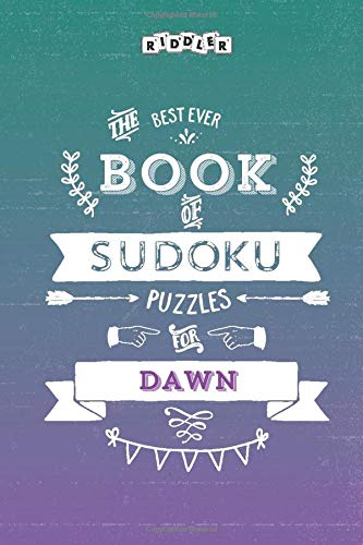 The Best Ever Book Of Sudoku Puzzles For Dawn By Riddler Books Goodreads