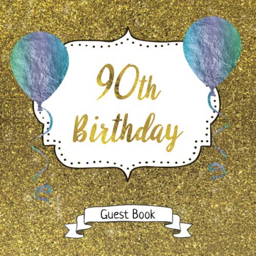 90th Birthday Guest Book Message Logbook and Guest Book for 90th