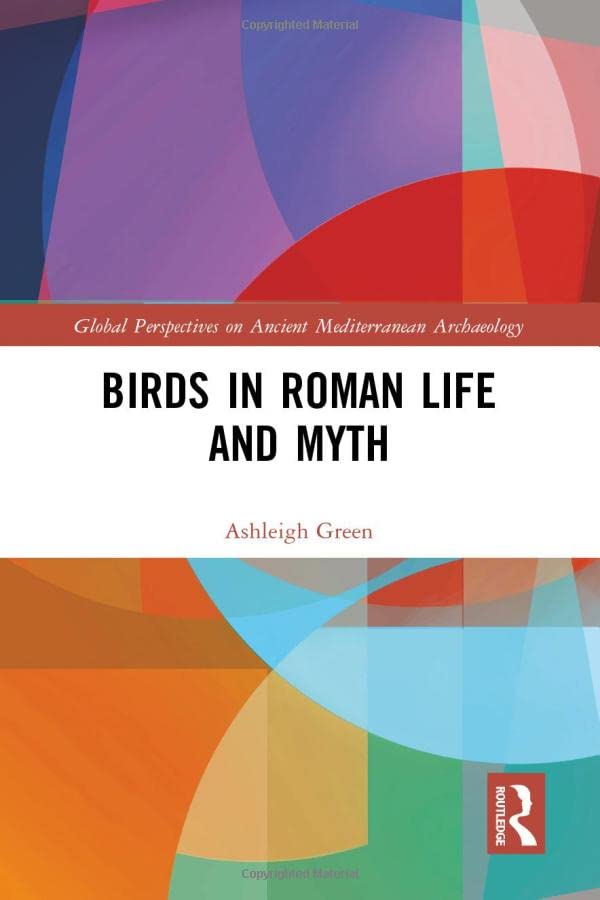 Birds in Roman Life and Myth by Ashleigh Green | Goodreads