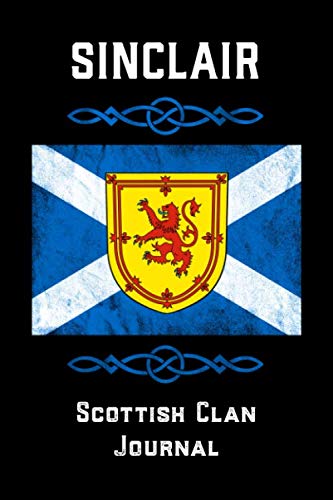 Sinclair Scottish Clan Journal: Scottish Surname Scotland Flag Celtic