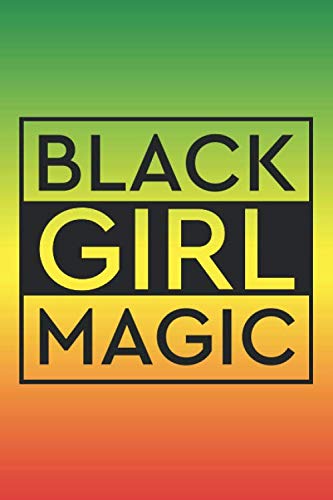 Black Girl Magic: Writing Notebook and Journal For Girls and Women by