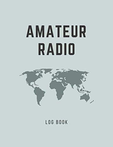 Amateur Radio Log Book: Logbook for Ham Radio Operators to Record ...