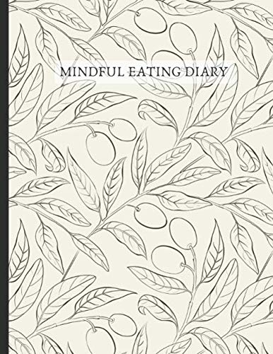 Mindful Eating Diary: Beautiful Journal With Food Logs, Mindful Eating ...