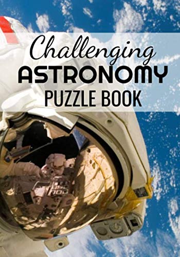 Challenging Astronomy Puzzle Book: Word Searches, Word Scrambles ...