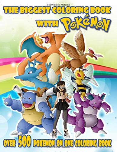 The Biggest COLORING BOOK with POKEMON: Over 500 POKEMON on one ...
