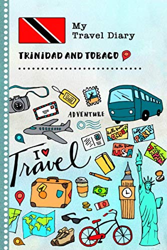 Trinidad and Tobago My Travel Diary: Kids Guided Journey Log Book 6x9