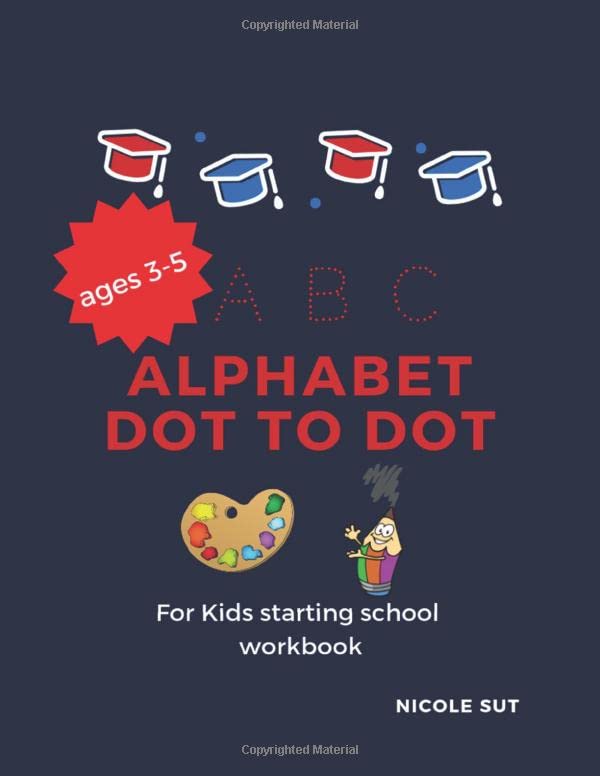 A B C Alphabet Dot to Dot For Kids starting school workbook ages 35