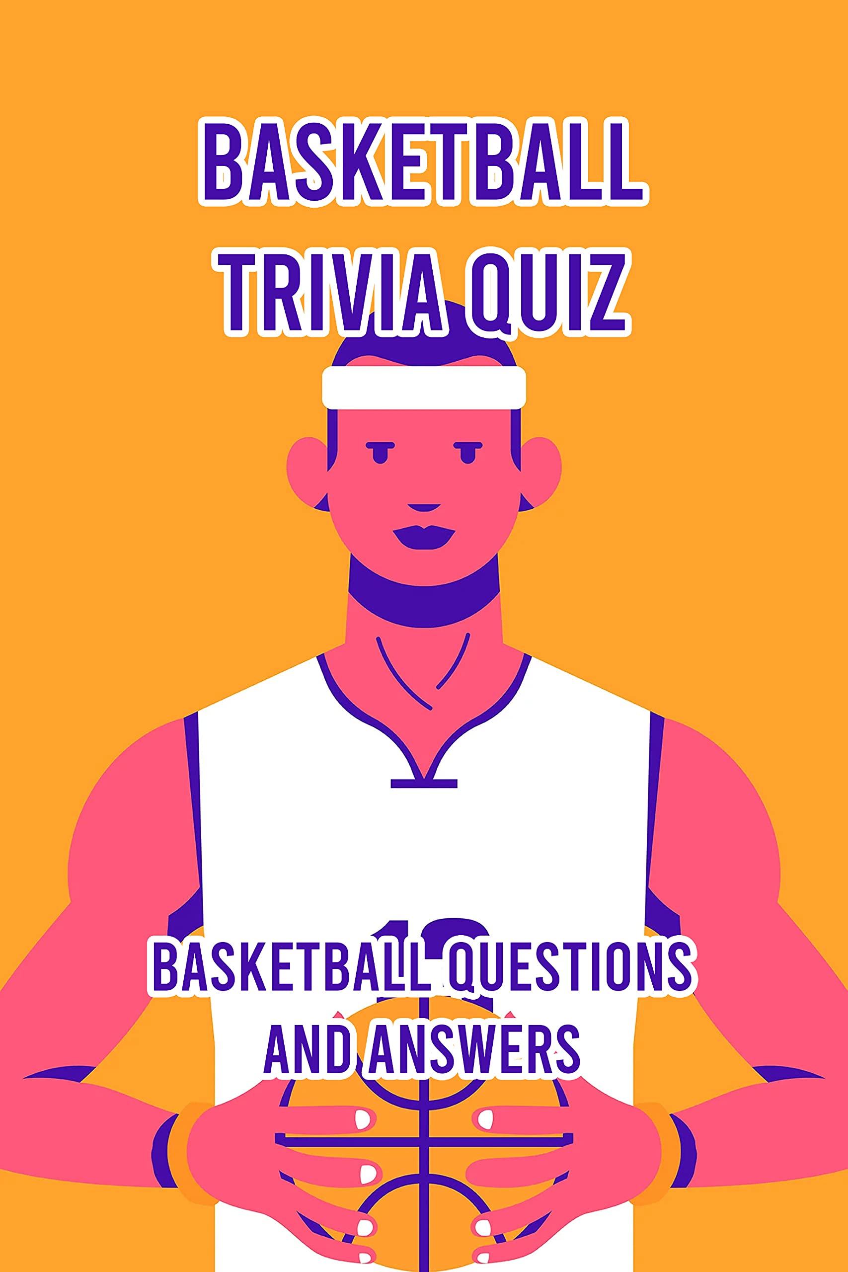 Basketball Trivia Quiz: Basketball Questions and Answers by Saroeun ...